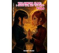 Villainess Flag: I Chose Her, Not the Hero Vol 6: A Yuri Otome Game Isekai Light Novel