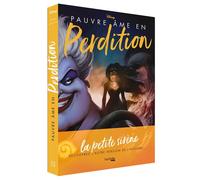 Villains Disney Pauvre âme en perdition L'histoire d'une sorcière des mers - Serena Valentino - Hachette Heroes - broché - Roman adolescent dès 13 ans