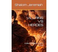 VILLAINS VS HEROES: A World Where Truth Is on Trial