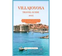 VILLAJOYOSA TRAVEL GUIDE 2025: Plan Your Trip with Hidden Beaches, Chocolate Museums, Local Dining, and Relaxed Coastal Walks for a Stress-Free Spanish Getaway