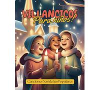 Villancicos Para Niños Canciones Navideñas Populares: Un Compilado De Canciones Navideñas De Todos Los Tiempos, Letras De Canciones De Navidad Con Divertidos Y Coloridos Personajes Navideños