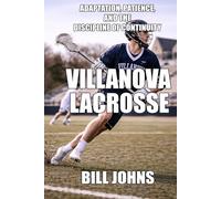 Villanova Lacrosse: Adaptation, Patience, and the Discipline of Continuity