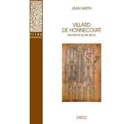 Villard de honnecourt, architecte du xiiie siècle - Jean Wirth - Droz - broché - Essai