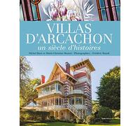 Villas d'Arcachon un Siecle d'Histoires
