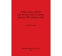 Villas, Farms And The Late Roman Rural Economy (Third To Fifth Centuries Ad)