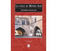 Ville au Moyen-Age (La) - L'exemple français