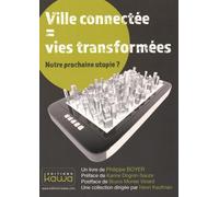 Ville connectée = vies transformées - Notre prochaine utopie ?