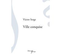 Ville conquise - Victor Serge - Sillage - broché - Roman