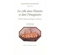 Centre De Recherche Sur Les Pays Lusophones - Crepal Cahier N° 3 - La Ville Dans L'histoire Et Dans L'imaginaire - Etudes De Littérature Portugaise Et Brésilienne - Textes En Français Et En...