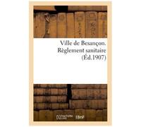 Ville De Besançon - Règlement Sanitaire