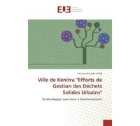 Ville de Kénitra "Efforts de Gestion des Déchets Solides Urbains" Se développer sans nuire à l'environnement - Moulay Mustapha HAFID - Universitaires Europeennes - broché - Etude