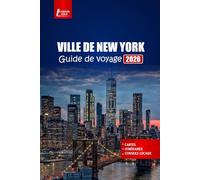 VILLE DE NEW YORK Guide de voyage 2026: Explorez les principales attractions, la vie nocturne, les visites gastronomiques et les expériences culturelles avec des idées d'itinéraires pour chaque saison