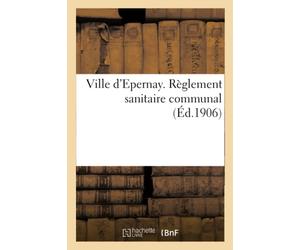 Ville d'Epernay. Règlement sanitaire communal