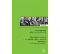 Ville, environnement et transactions démocratiques Hommage au Professeur Maurice Blanc - Philippe Hamman - Peter Lang - broché - Essai