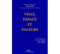 Ville Espace Et Valeurs - Un Séminaire Du Plan Urbain