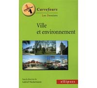 Ville et environnement - Gabriel Wackermann - Ellipses - broché - Essai