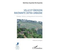 Ville et érosion ravinante intra-urbaine – Kinshasa : facteurs, conséquences et interventions