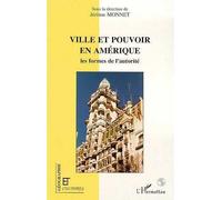 Ville Et Pouvoir En Amérique - Les Formes De L'autorité