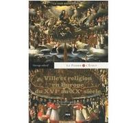 Ville et religion en europe du xvi au xxe siecle Bruno Dumons (Auteur)