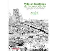 Ville Et Territoires De L'après-Pétrole - Le Paysage Au Coeur De La Transition