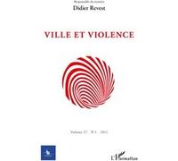 Ville et violence N° 1 - 2011 - Didier Revest - L'harmattan - broché - Revue