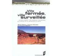 VILLE FERMEE VILLE SURVEILLEE SECURISATION DES ESPACES RESIDENTIELS EN FRANCE ET