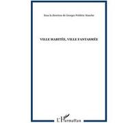 Ville habitée, ville fantasmée - Georges Frédéric Manche - L'harmattan - broché - Essai