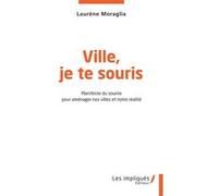 Ville,je te souris Laurene Moraglia (Auteur)