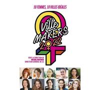 Ville Makers 2022 Dix femmes, dix villes idéales - Michel Mathieu - Debats Publics Editions - broché - Essai