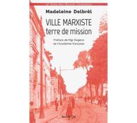 Ville marxiste terre de mission Tome XI des OEuvres complètes - Madeleine Delbrêl - Nouvelle Cite - broché - Essai