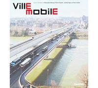 Ville Mobile - Les Territoires Du Déplacement En Ile-De-France