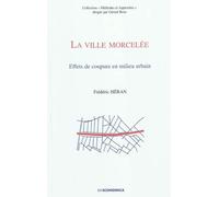 Ville morcelee (la) - Frédéric Héran - Economica - broché - Livre