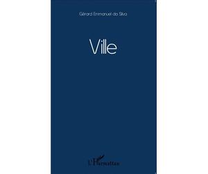 Ville Poème - Gérard Emmanuel Da Silva - L'harmattan - broché - Poésie