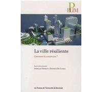 Ville résiliente (La) Collectif (Auteur), Antonio Da Cuhna (Auteur), Isabelle Thomas (Auteur)