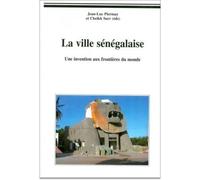 Ville sénégalaise (La). Une invention aux frontières du monde - Jean-Luc Piermay - Karthala - broché - Etude