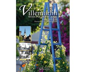 Villemurlin, histoires d'un village de Sologne