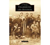 Villeneuve-lès-Avignon - B. Eyrier - Nouvelles Editions Sutton - broché - Beau livre