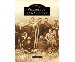 Villeneuve-lès-Avignon - B. Eyrier - Nouvelles Editions Sutton - broché - Beau livre