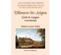 Villeneuve-lès-Avignon - guide du voyageur et notes historiques