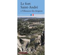 Villeneuve-lès-Avignon - Le Fort Saint-André et la chartreuse du Val-de-Bénédiction - Bénédicte Soumille - Monum Patrimoine Eds Du - broché - Monographie