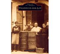 Villeneuve-sur-Lot - S. Pampuille - Nouvelles Editions Sutton - broché - Monographie