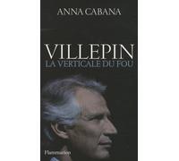 Villepin, la verticale du fou