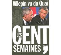Villepin vu du Quai, Les cent semaines