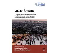 Villes a Vivre. le Quotidien Metropolitain Entre Ancrage et
