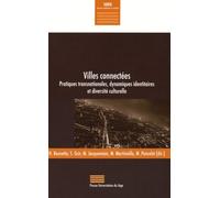 Villes Connectées - Pratiques Transnationales, Dynamiques Identitaires Et Diversité Culturelle