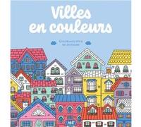 Villes en couleurs - Coloriages pour me détendre Collectif (Auteur)