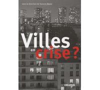 Villes En Crise ? - Les Politiques Municipales Face Aux Pathologies Urbaines (Fin Xviiie-Début Xxe Siècle)
