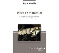 Villes en morceaux Pierre Miralles (Auteur)