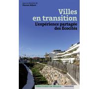 Villes en transition - experience partagee des ecocites L’expérience partagée des Écocités - Florent Hebert - Parentheses Eds - broché - Guide