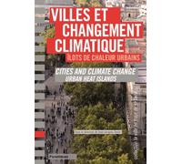 Villes et changement climatique: Ilots de chaleur urbains. Barcelona, Lyon, Marseille, Montréal, Nantes, Rennes, Roma, Stuttgart, Toulouse, Wien